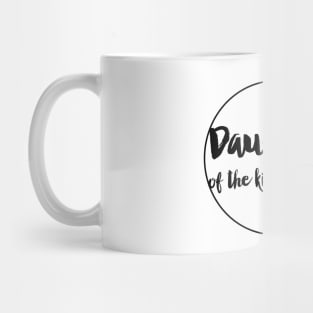 Daughter of the king of kings Mug